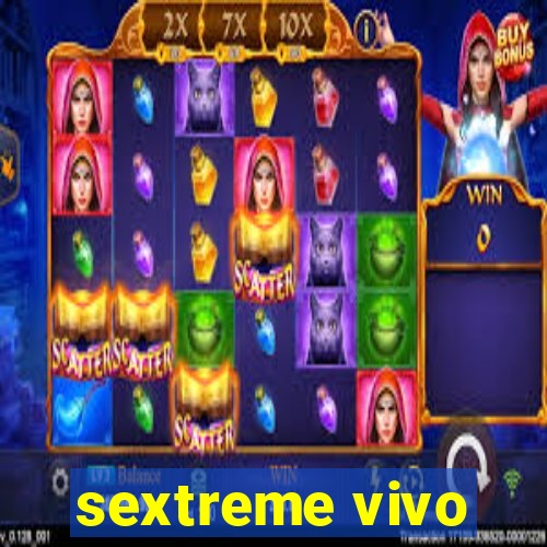 sextreme vivo